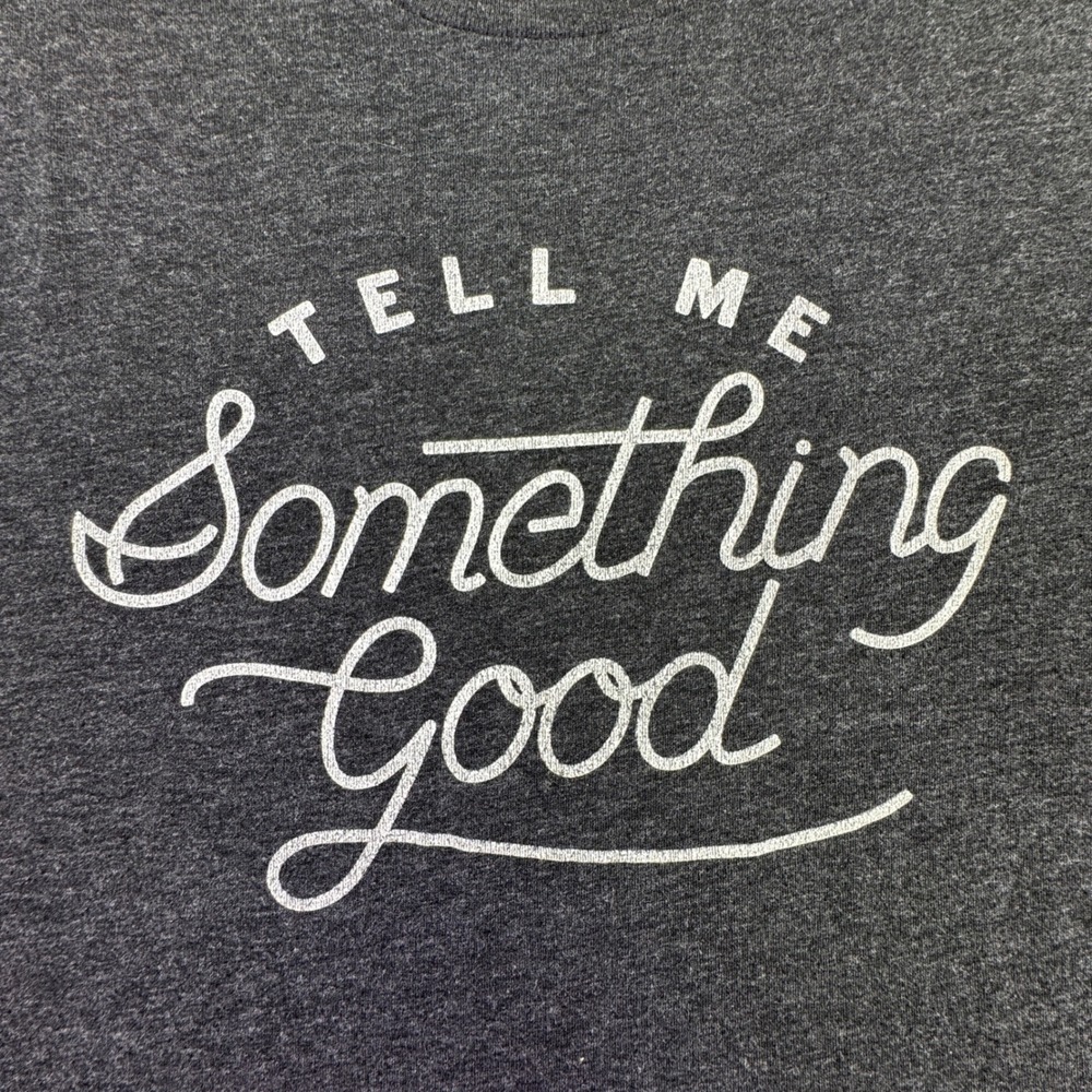 Women's Western Quote T-Shirt Medium Tell Me Something Good Gray Rope‎ Graphic